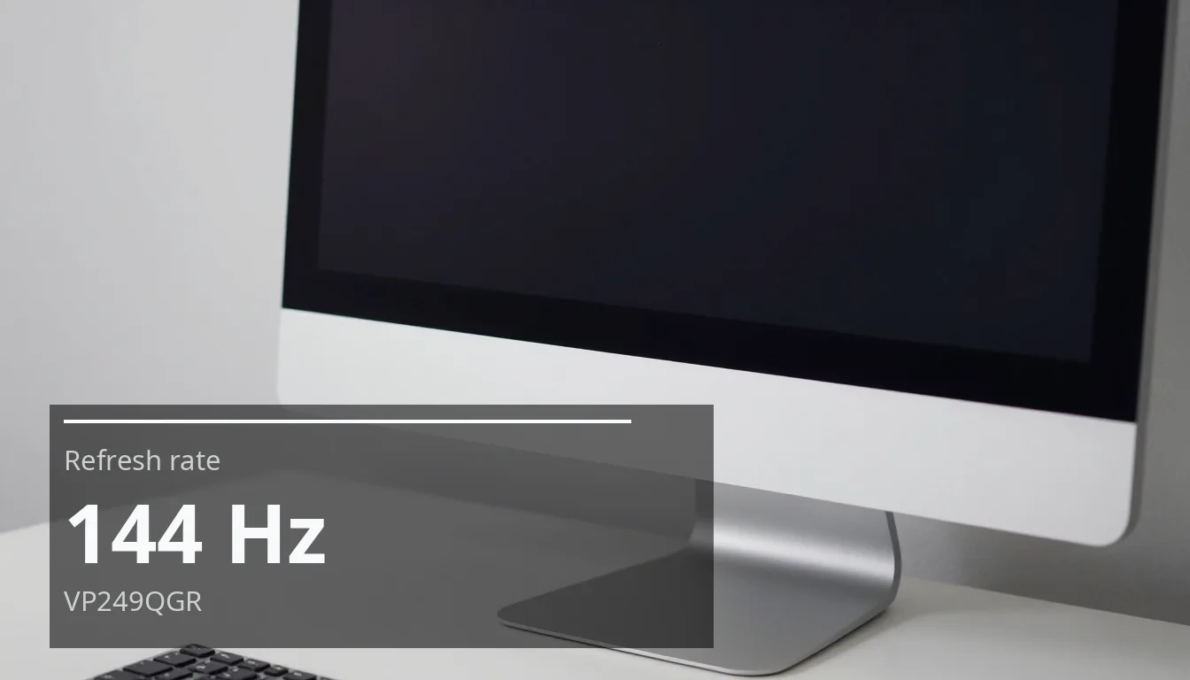 Refresh rate — 144 Hz — VP249QGR